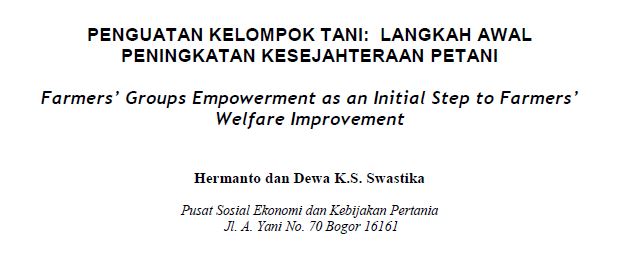 PENGUATAN KELOMPOK TANI: LANGKAH AWAL PENINGKATAN KESEJAHTERAAN PETANI Farmers’ Groups Empowerment as an Initial Step to Farmers’ Welfare Improvement