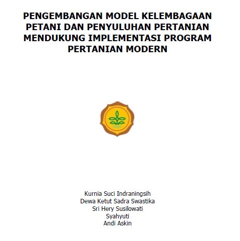 PENGEMBANGAN MODEL KELEMBAGAAN PETANI DAN PENYULUHAN PERTANIAN MENDUKUNG IMPLEMENTASI PROGRAM PERTANIAN MODERN