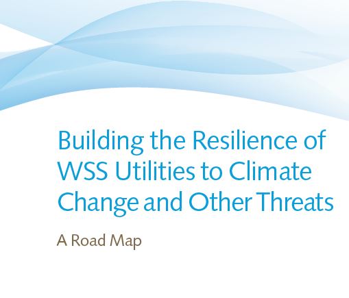 Building the Resilience of WSS Utilities to Climate Change and Other Threats