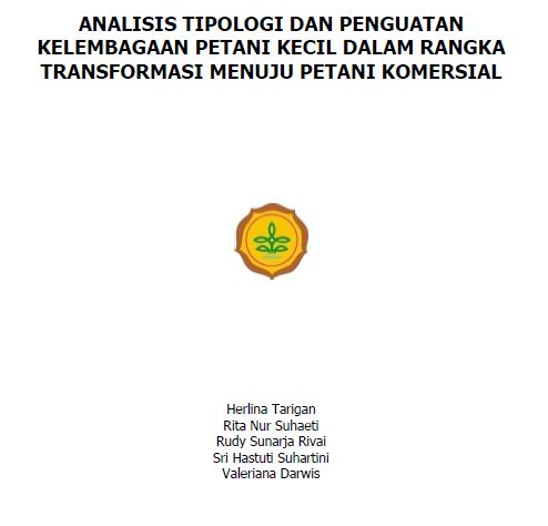 ANALISIS TIPOLOGI DAN PENGUATAN KELEMBAGAAN PETANI KECIL DALAM RANGKA TRANSFORMASI MENUJU PETANI KOMERSIAL