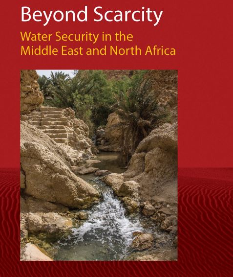 Beyond Scarcity: Water Security in The Middle East and North Africa