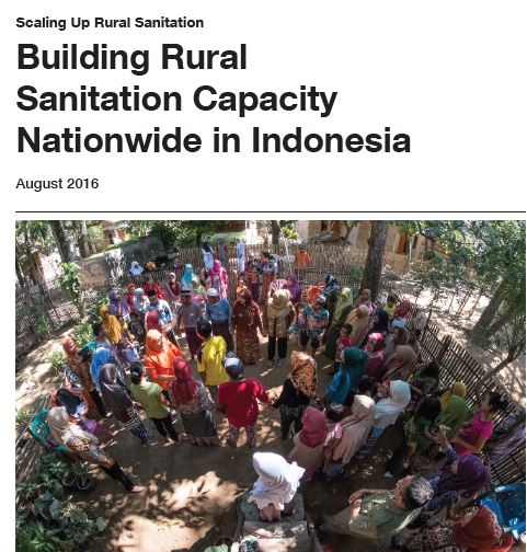 Scaling Up Rural Sanitation Building Rural Sanitation Capacity Nationwide in Indonesia