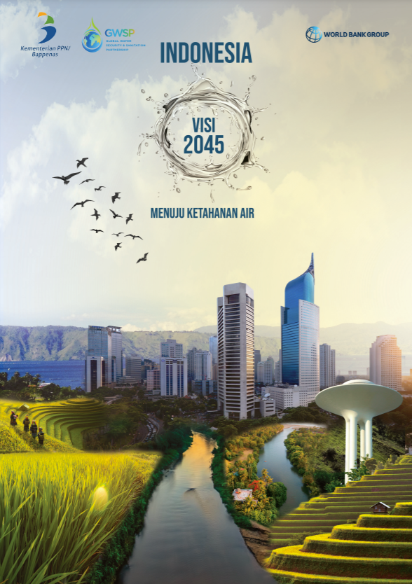 Indonesia Visi 2045 Menuju Ketahanan Air (Bappenas x World Bank) - Versi Indonesia