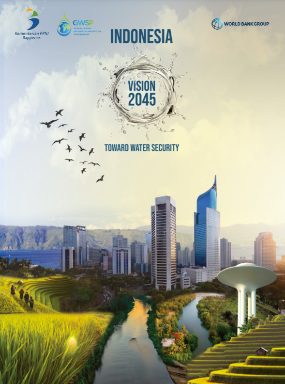 Indonesia Vision 2045 Towards Water Security (Bappenas and World Bank) - English Version