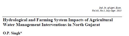 Hydrological and Farming System Impacts of Agricultural Water Management Interventions in North Gujarat