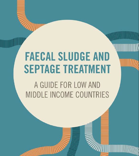 Faecal Sludge and Septage Treatment. A Guide for Low and Middle Income Countries