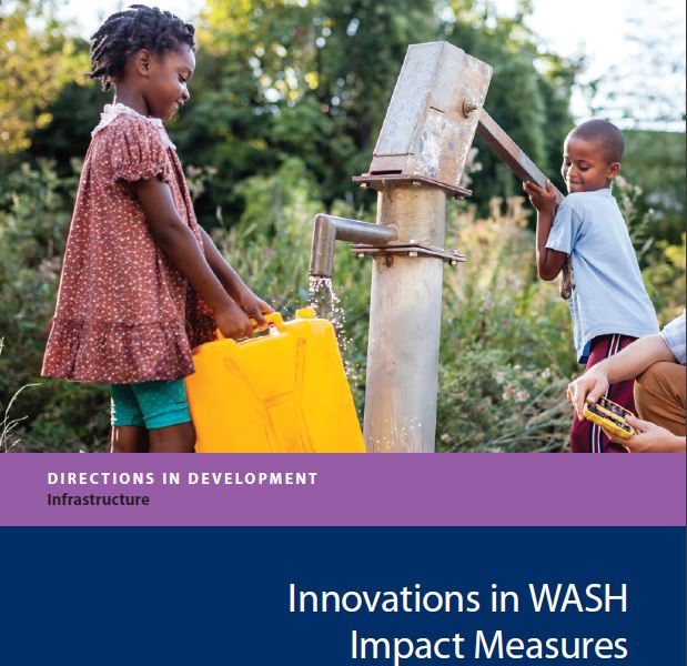 Innovations in WASH Impact Measures 2018: Water and Sanitation Measurement Technologies and Practices to Inform the Sustainable Development Goals