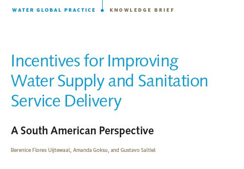 Incentives for Improving Water Supply and Sanitation Service Delivery A South American Perspective