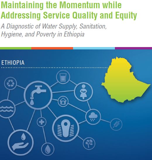 Maintaining the Momentum while Addressing Service Quality and Equity A Diagnostic of Water Supply, Sanitation, Hygiene, and Poverty in Ethiopia SERIES Public Disclosure Authorized Public Disclosure Authorized Public Disclosure Authorized Public