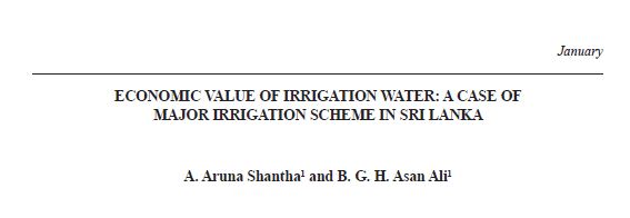 ECONOMIC VALUE OF IRRIGATION WATER: A CASE OF MAJOR IRRIGATION SCHEME IN SRI LANKA