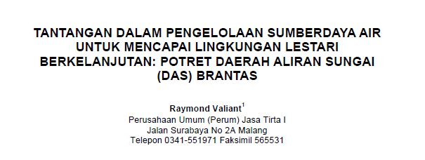 Tantangan dalam Pengelolaan Sumberdaya Air untuk Mencapai Lingkungan Lestari Berkelanjutan. Potret Daerah aliran Sungai (DAS) Brantas